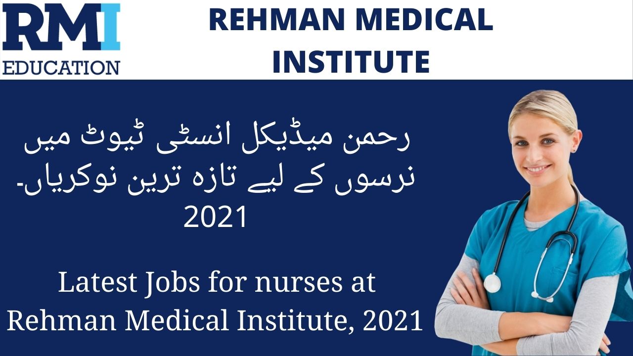 Latest Nursing Jobs At Rehman Medical Institute Nurses Professional